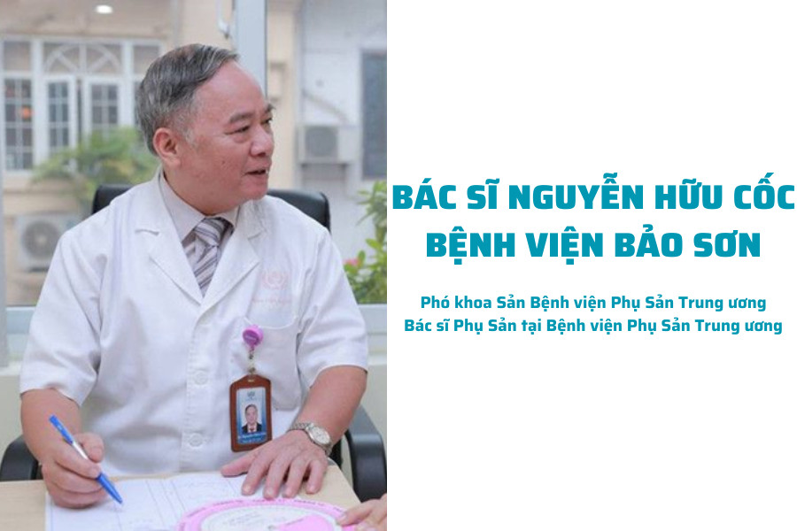 Bác sĩ CKII Nguyễn Hữu Cốc - thầy thuốc ưu tú, bác sĩ khám thai giỏi ở Hà Nội tại Bệnh viện Bảo Sơn