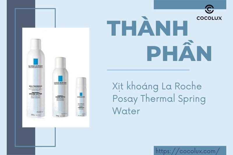 Bảng thành phần đầy đủ của xịt khoáng La Roche-Posay Thermal Spring Water