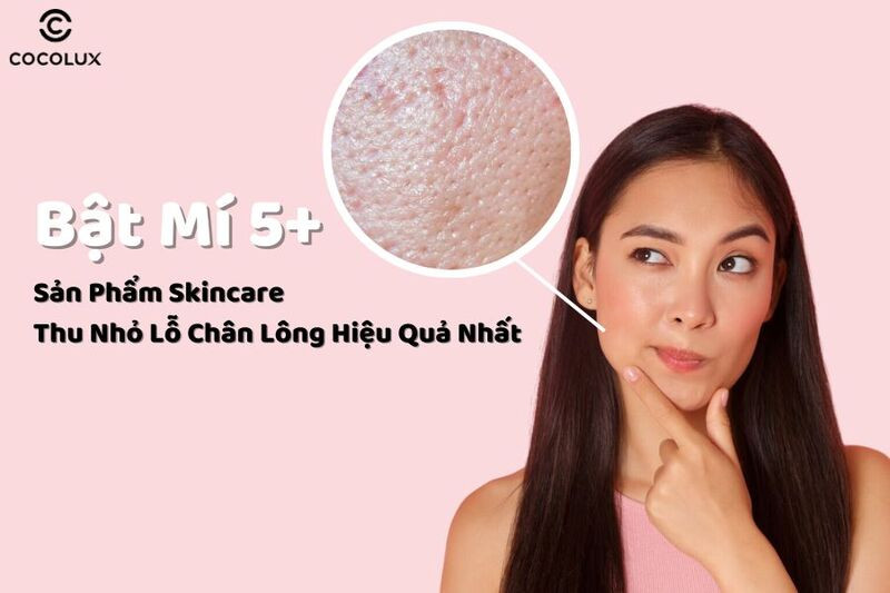 Dấu hiệu nhận biết lỗ chân lông to trên da mặt