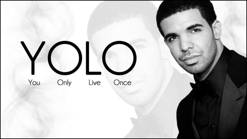 Drake và bài hát "The Motto" - nguồn gốc của YOLO