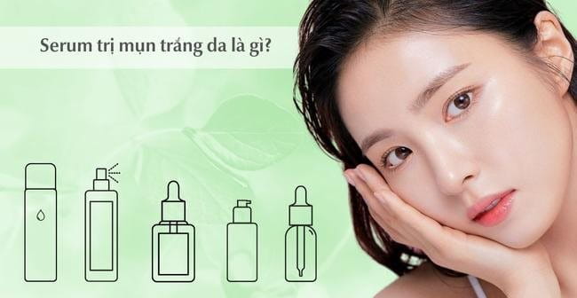 Serum trị mụn trắng da tốt nhất với kết cấu lỏng nhẹ dễ thẩm thấu
