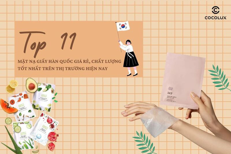 Tổng hợp các loại mặt nạ giấy Hàn Quốc giá rẻ chất lượng tốt, mang lại hiệu quả dưỡng da tối ưu.