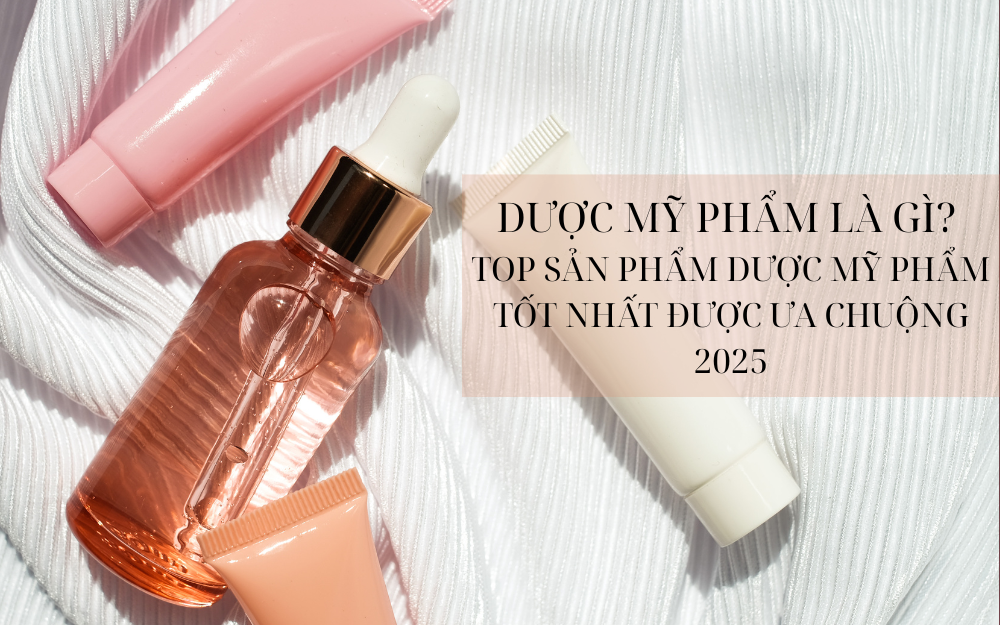 Hãng Dược Mỹ Phẩm Nào Tốt Nhất Hiện Nay Nên Chọn