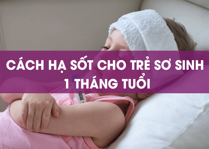 Cách hạ sốt cho trẻ sơ sinh 3 tháng tuổi an toàn tại nhà