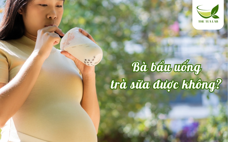 Bầu có uống trà sữa được không: Hướng dẫn an toàn từ chuyên gia