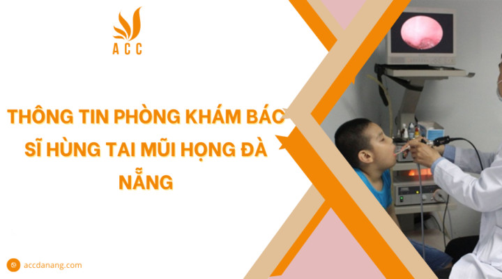 Bác sĩ Hùng Tai Mũi Họng Đà Nẵng