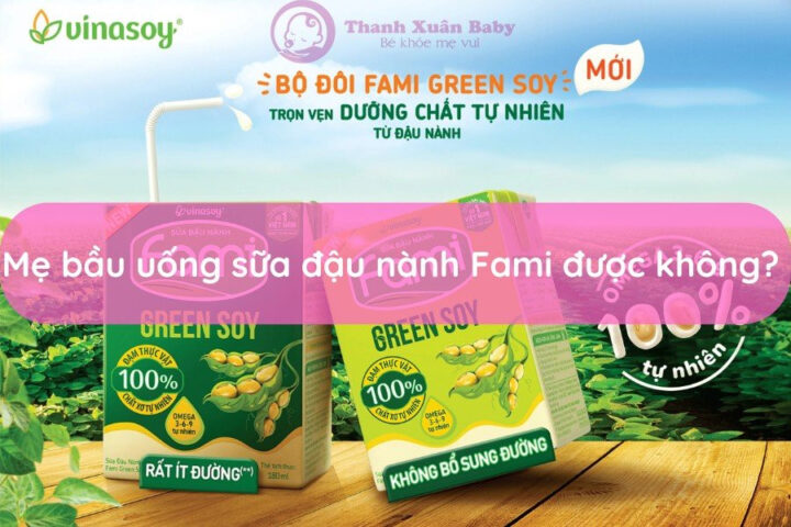 Bầu uống sữa Fami được không? Mẹ bầu đang tìm hiểu về sữa đậu nành Fami trong thai kỳ.