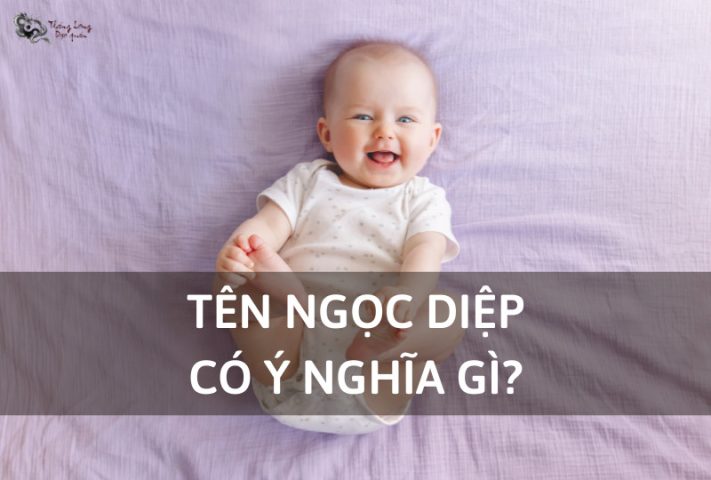 Tên Ngọc Diệp Có Ý Nghĩa Gì? Giải Mã Vận Mệnh Cho Bé Gái