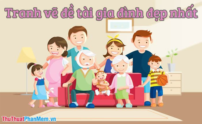 Những Bức Tranh Về Gia Đình Đẹp Nhất: Biểu Tượng Tình Thân