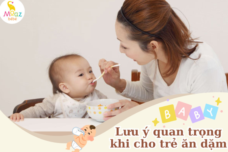 Các lưu ý quan trọng khi cho trẻ 5 tháng tuổi ăn dặm