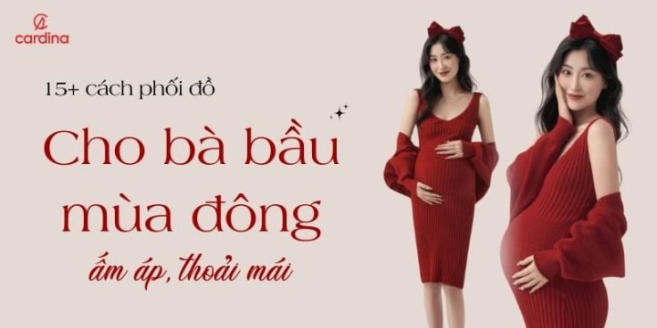 Cách Phối Đồ Mùa Đông Cho Bà Bầu Luôn Ấm Áp và Thời Thượng