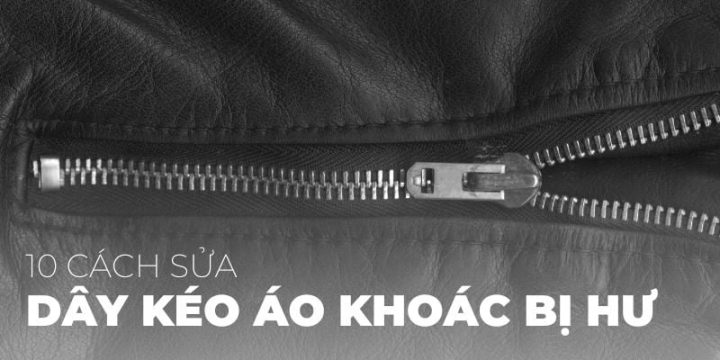 Hướng Dẫn Chi Tiết Cách Sửa Dây Kéo Bị Hư Hiệu Quả