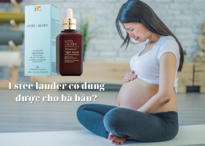Chuyên gia phân tích liệu bầu có dùng được Estee Lauder hay không