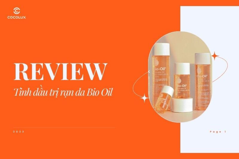 Dầu Trị Rạn Da Bio Oil Có Tốt Không? Đánh Giá Toàn Diện