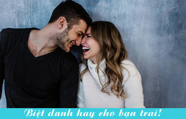 đặt biệt danh hay cho người yêu bạn trai