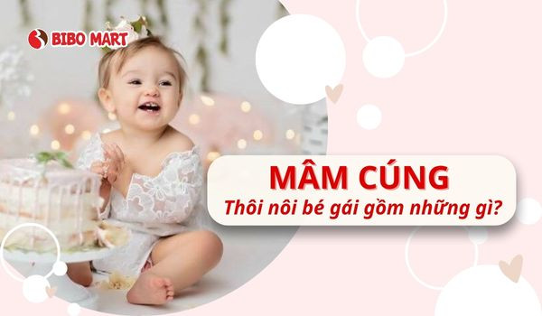 Chuẩn bị mâm cúng thôi nôi bé gái chi tiết và đầy đủ nhất