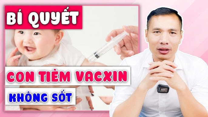 Mẹo Giúp Trẻ Tiêm Phòng Không Bị Sốt Hiệu Quả và An Toàn