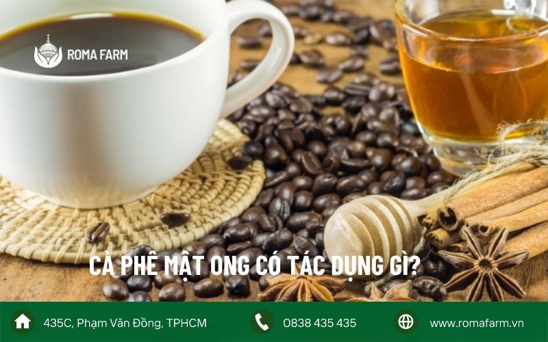 Cà Phê Mật Ong Có Tác Dụng Gì: Lợi Ích & Cách Dùng Hiệu Quả Nhất