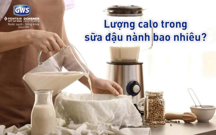 Lượng calo trong sữa đậu nành là bao nhiêu?
