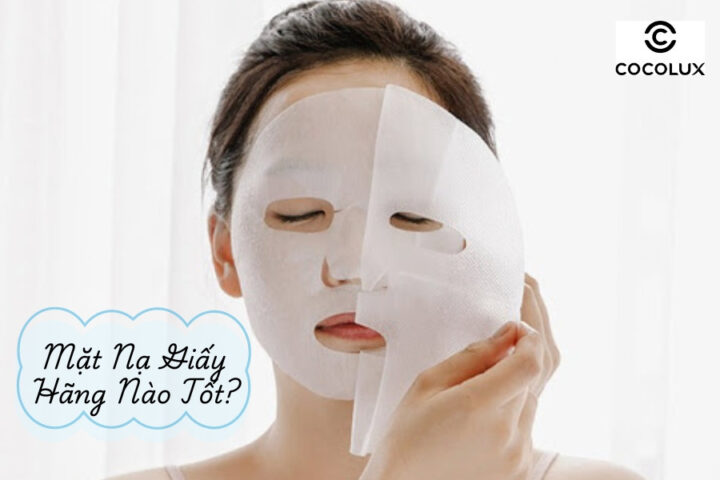 Mặt Nạ Giấy Hãng Nào Tốt Nhất Hiện Nay: Đánh Giá Chuyên Sâu