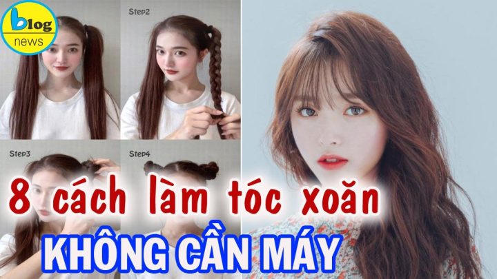 Cách Tạo Tóc Xoăn Tại Nhà Đơn Giản, Bền Đẹp “Chuẩn Salon”