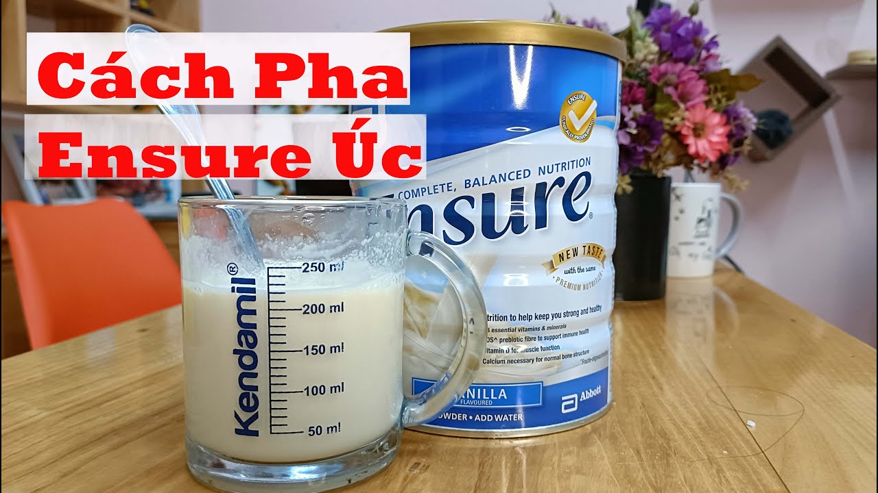 Cách Pha Sữa Ensure Nutrition Powder Đảm Bảo Dưỡng Chất
