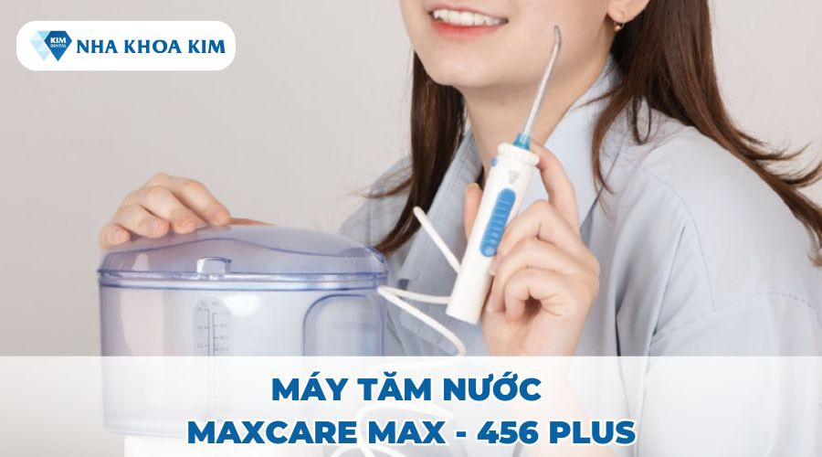 Máy tăm nước Maxcare Max - 456 Plus đa năng