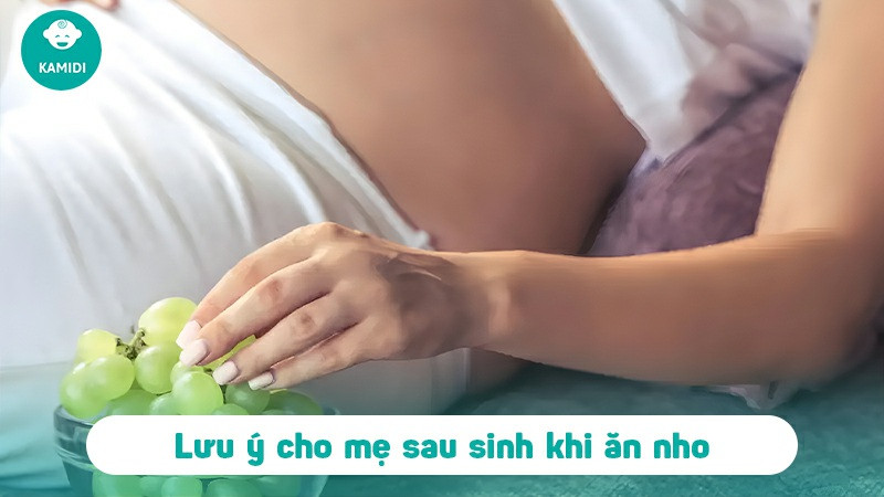 Mẹ sau sinh cần lưu ý khi ăn nho