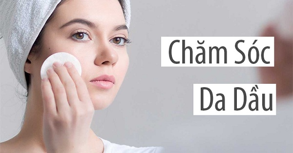 Các Bước Chăm Sóc Da Dầu Cơ Bản Chuẩn Chuyên Gia Các Bước Chăm Sóc Da Dầu Cơ Bản Chuẩn Chuyên Gia