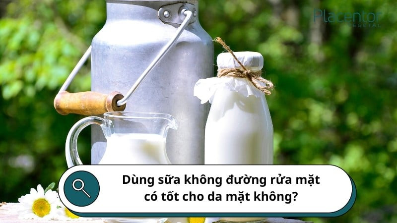 Dùng Sữa Không Đường Rửa Mặt: Hướng Dẫn Toàn Diện & Lợi Ích Cho Da