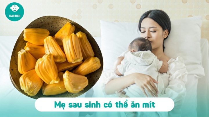 Bà Đẻ Có Ăn Được Mít Không? Giải Đáp Từ Chuyên Gia Dinh Dưỡng