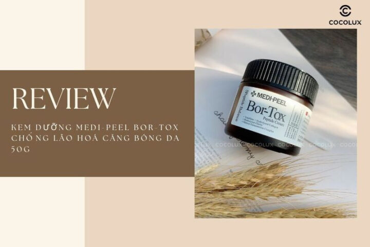 Review Kem Dưỡng Chống Lão Hoá Medi-Peel Bor-Tox Mới Nhất