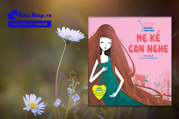 Sách Cẩm Nang Dành Cho Mẹ Bầu Và Thai Nhi - Mẹ Kể Con Nghe