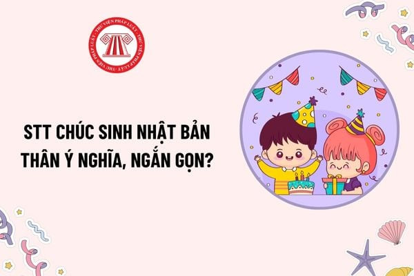 Stt chúc mừng sinh nhật bản thân ngắn gọn và ý nghĩa nhất