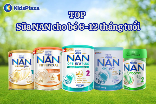 Sữa NAN Cho Trẻ 6-12 Tháng: Lựa Chọn Tối Ưu Cho Bé Yêu