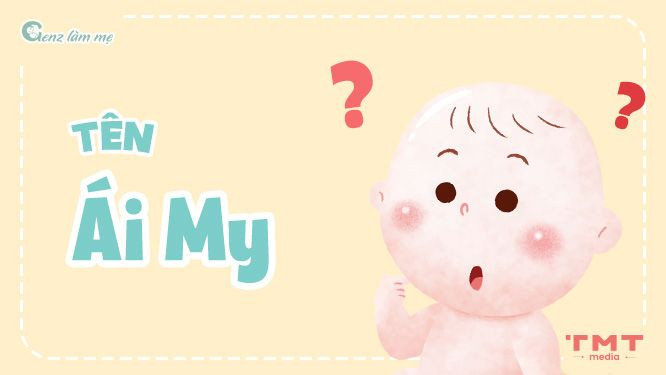 Tên Ái My có ý nghĩa gì?