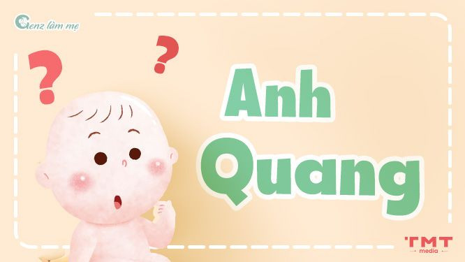 Tên Anh Quang có ý nghĩa gì?