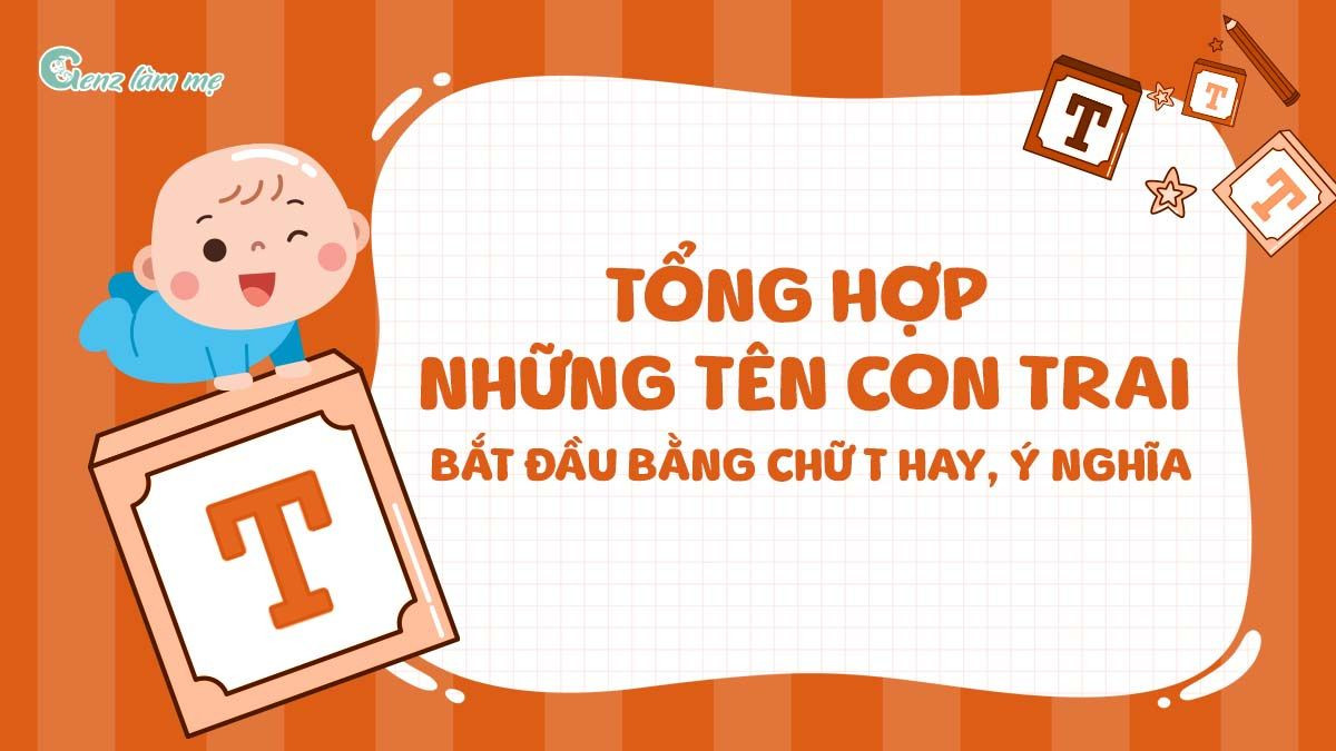 Tên Con Trai Bắt Đầu Bằng Chữ Th: Gợi Ý Hay & Ý Nghĩa Sâu Sắc
