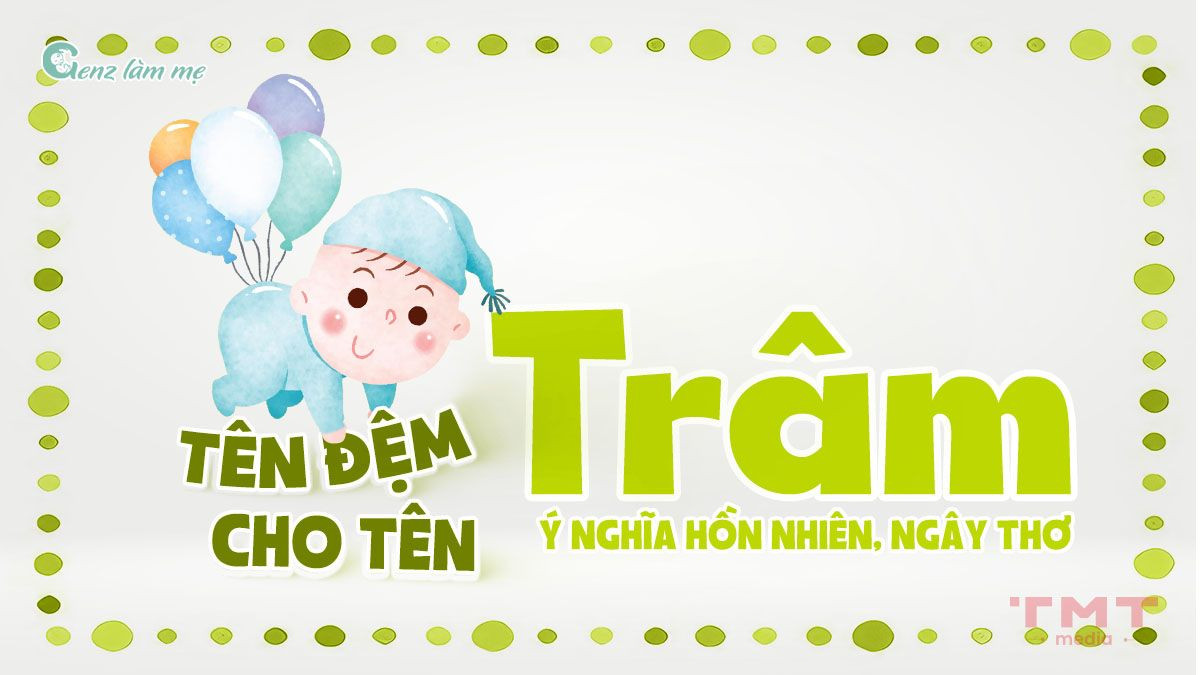 Tên đệm cho tên Trâm mang ý nghĩa hồn nhiên, ngây thơ