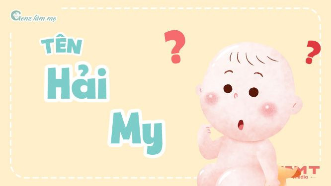 Tên Hải My có ý nghĩa gì?