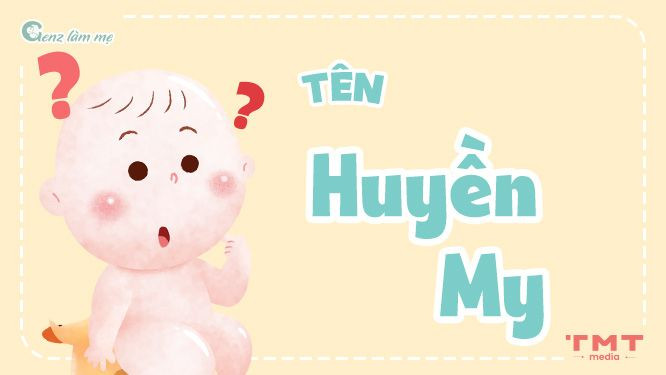 Tên Huyền My có ý nghĩa gì?