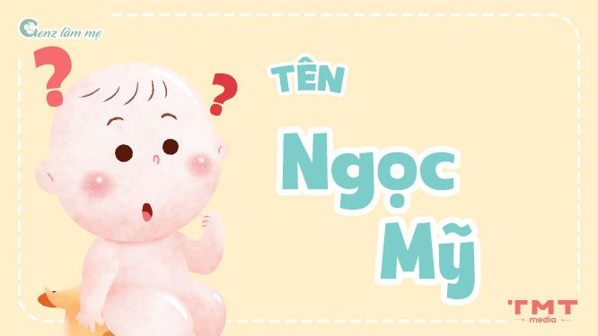 Tên Ngọc Mỹ có ý nghĩa gì?