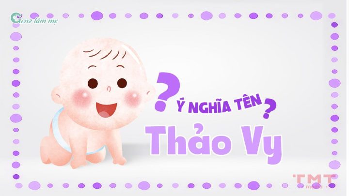 Ý nghĩa của tên Thảo Vy: Khám phá sâu sắc vẻ đẹp và vận mệnh