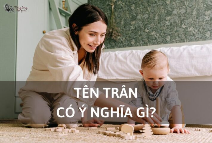 Cô bé đáng yêu với tên Trân, thể hiện sự quý giá và tinh khôi
