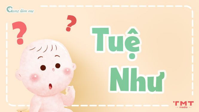 Tên Tuệ Như mang ý nghĩa về trí tuệ và sự sáng suốt