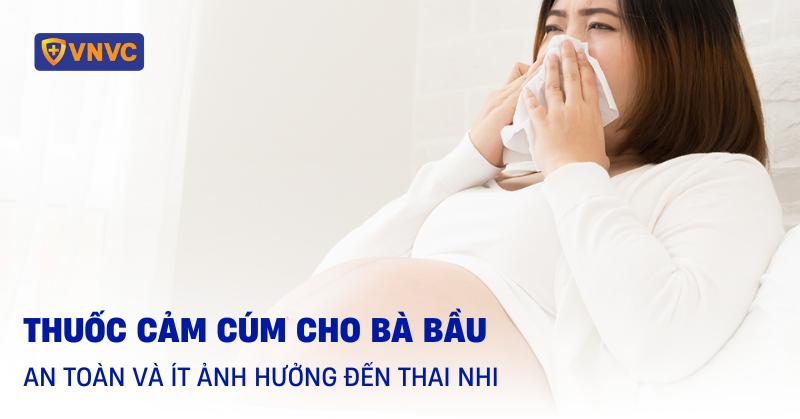 Thuốc Cảm Cúm Dành Cho Bà Bầu: Hướng Dẫn Chi Tiết An Toàn và Hiệu Quả