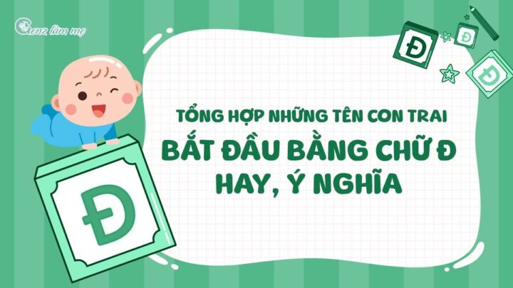 Tổng hợp tên con trai bắt đầu bằng chữ Đ ý nghĩa