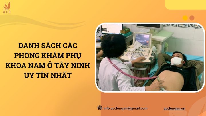 Tổng quan các phòng khám phụ khoa nam ở Tây Ninh đáng tin cậy