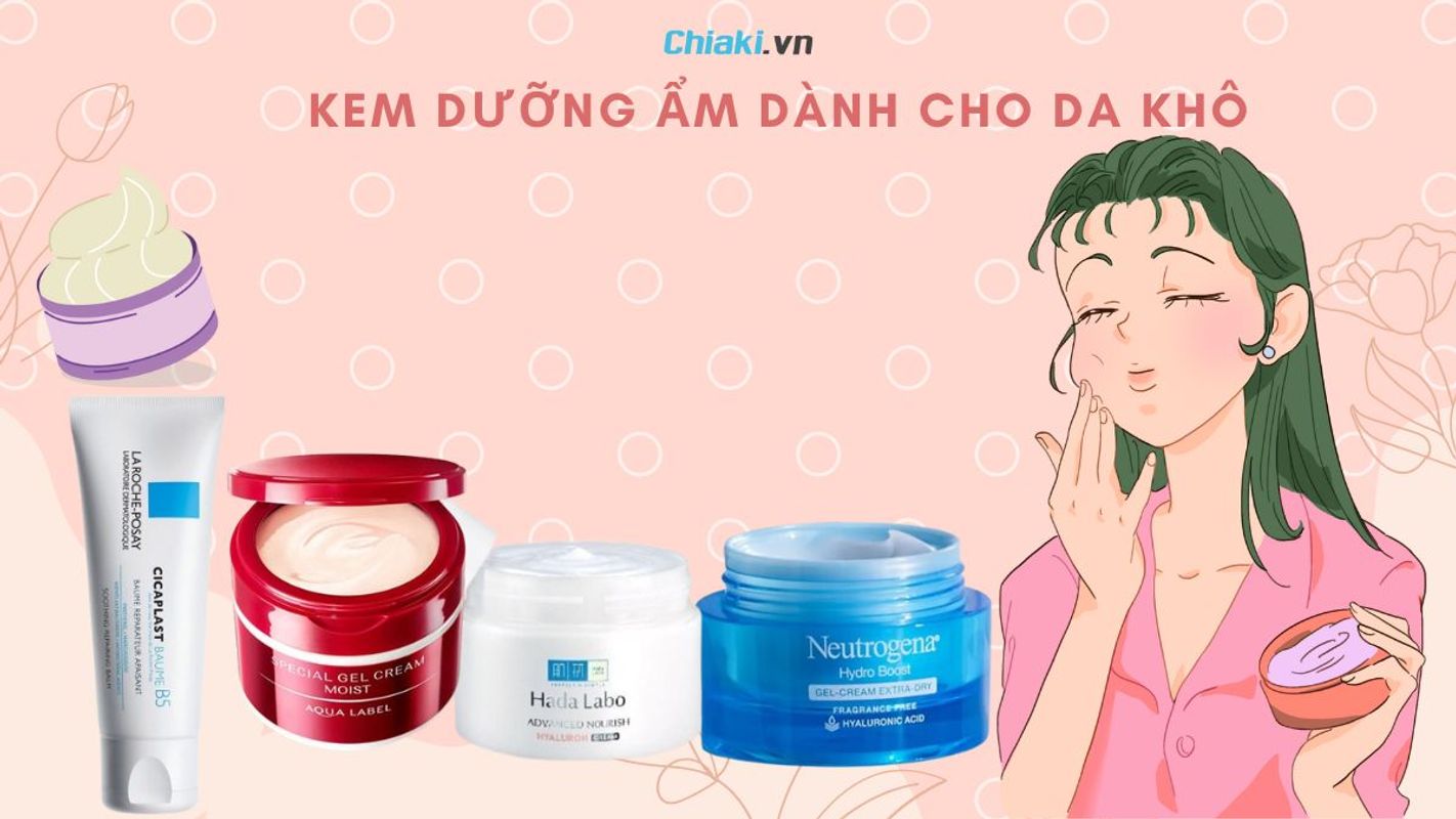 Kem Dưỡng Ban Ngày Cho Da Khô: Hướng Dẫn Chọn Và Sản Phẩm Tốt Nhất