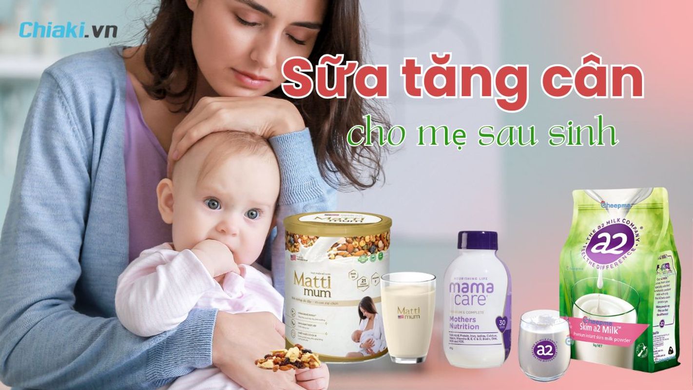 Sữa Tăng Cân Cho Mẹ Sau Sinh: Giải Pháp An Toàn và Hiệu Quả Nhất